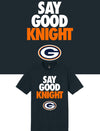 Say Good Knight Tee